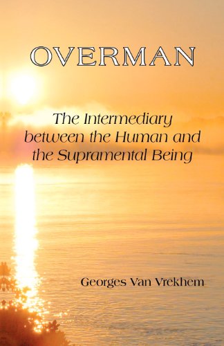 Overman: The Intermediary between the Human and the Supramental Being von Createspace Independent Publishing Platform